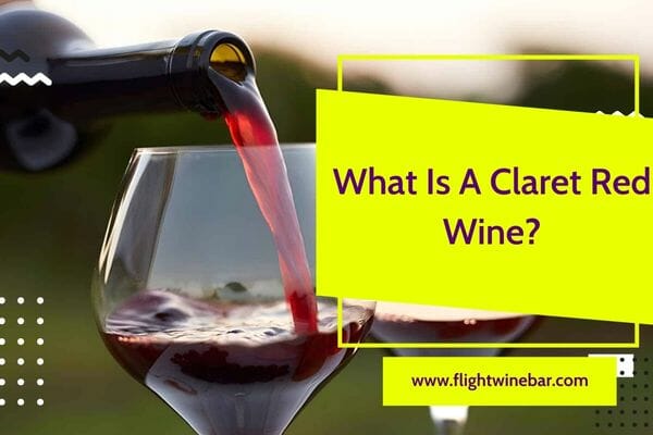 What Is A Claret Red Wine