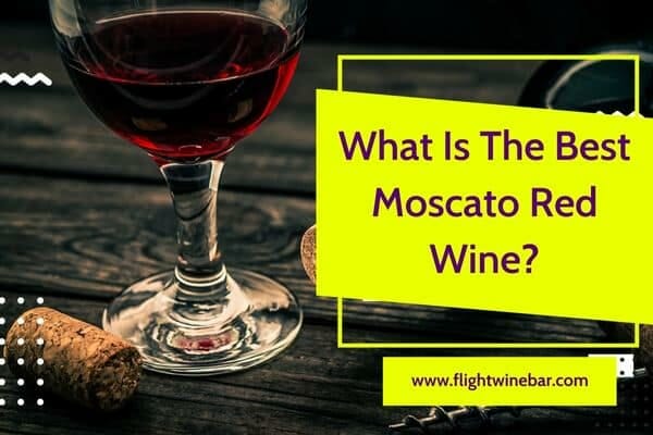 What Is The Best Moscato Red Wine