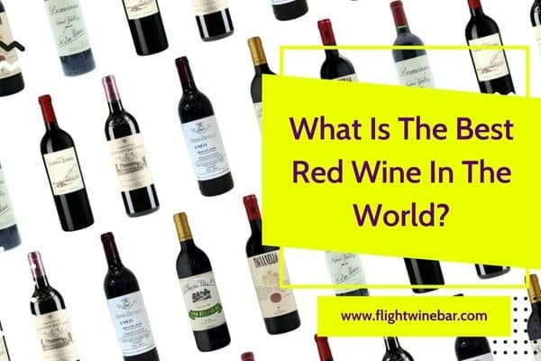 What Is The Best Red Wine In The World