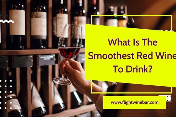 What Is The Smoothest Red Wine To Drink