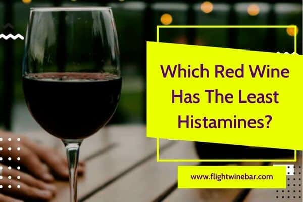 Which Red Wine Has The Least Histamines