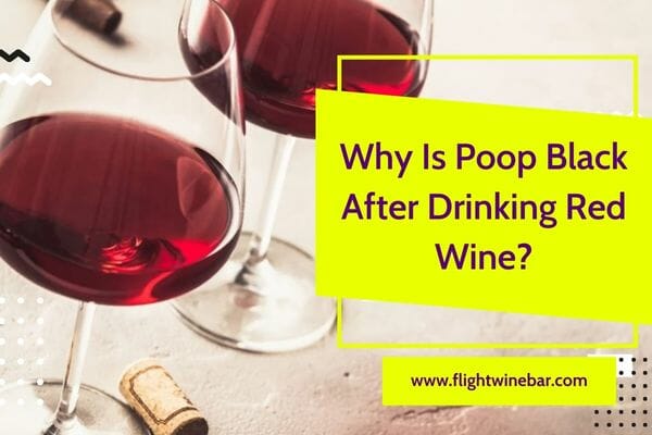 Why Is Poop Black After Drinking Red Wine