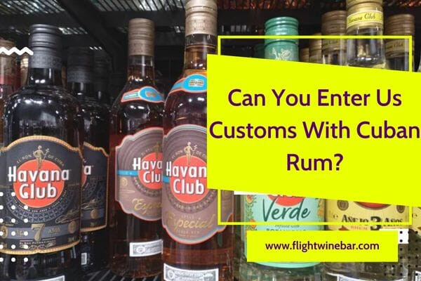 Can You Enter Us Customs With Cuban Rum