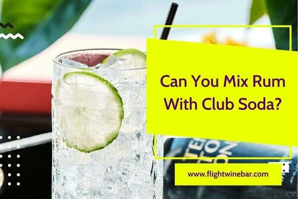 Can You Mix Rum With Club Soda