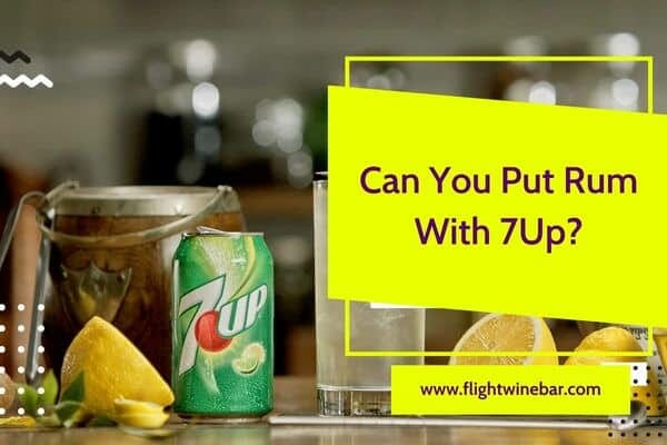 Can You Put Rum With 7Up