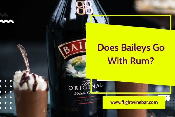 Does Baileys Go With Rum