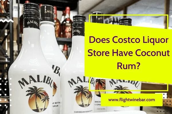 Does Costco Liquor Store Have Coconut Rum