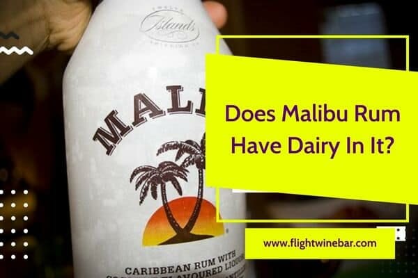 Does Malibu Rum Have Dairy In It