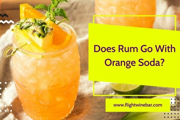 Does Rum Go With Orange Soda