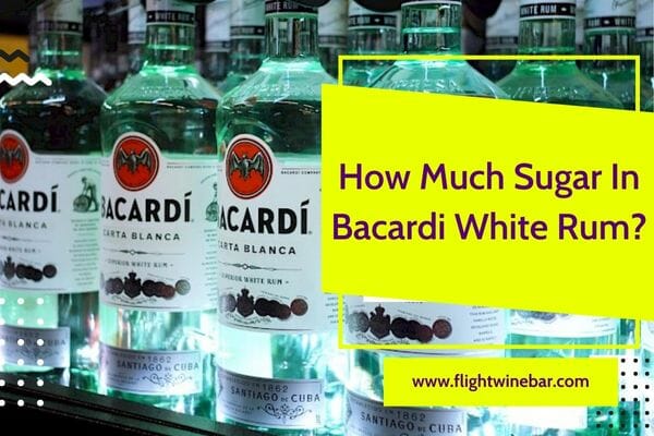 How Much Sugar In Bacardi White Rum