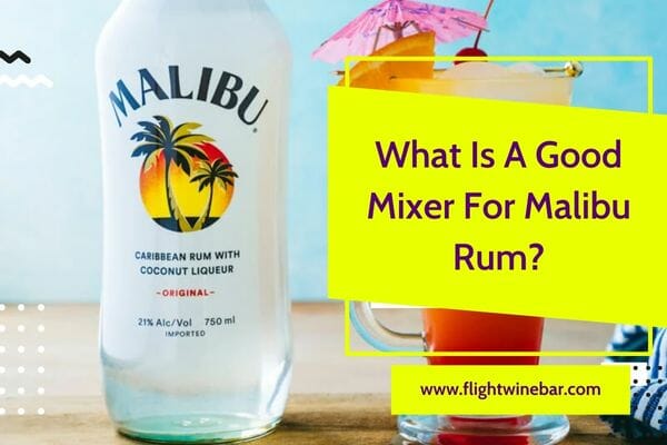 What Is A Good Mixer For Malibu Rum