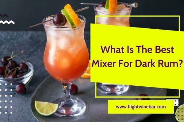 What Is The Best Mixer For Dark Rum