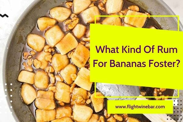 What Kind Of Rum For Bananas Foster
