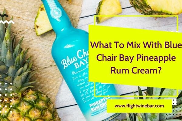 What To Mix With Blue Chair Bay Pineapple Rum Cream