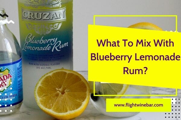 What To Mix With Blueberry Lemonade Rum