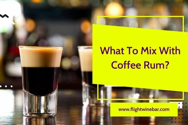 What To Mix With Coffee Rum