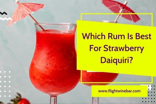 Which Rum Is Best For Strawberry Daiquiri