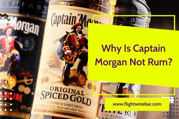 Why Is Captain Morgan Not Rum