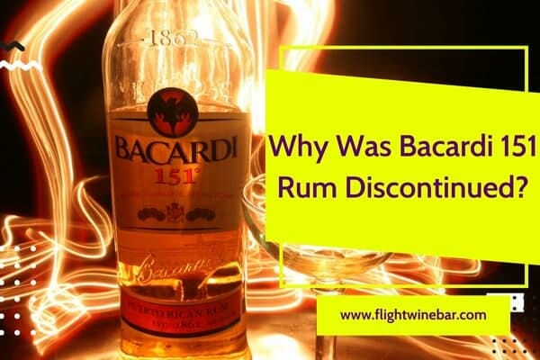 Why Was Bacardi 151 Rum Discontinued