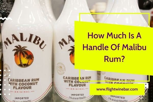 How Much Is A Handle Of Malibu Rum