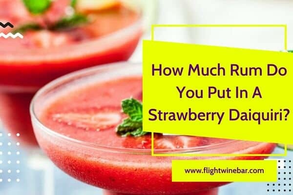 How Much Rum Do You Put In A Strawberry Daiquiri