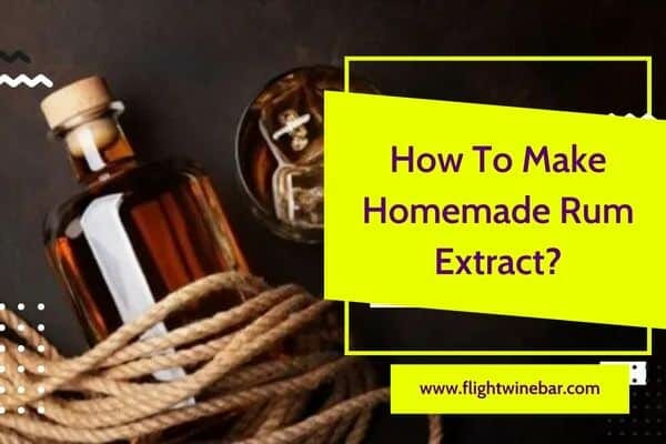 How To Make Homemade Rum Extract