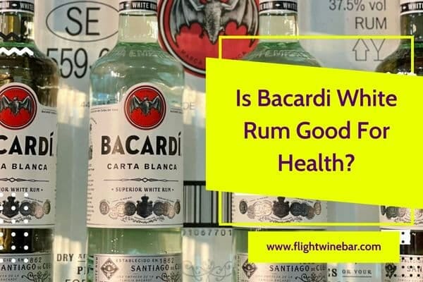 Is Bacardi White Rum Good For Health