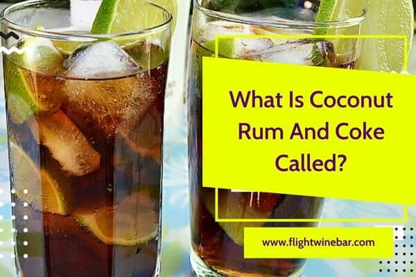 What Is Coconut Rum And Coke Called