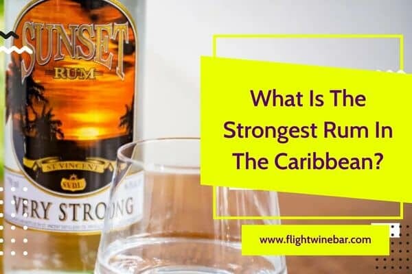 What Is The Strongest Rum In The Caribbean