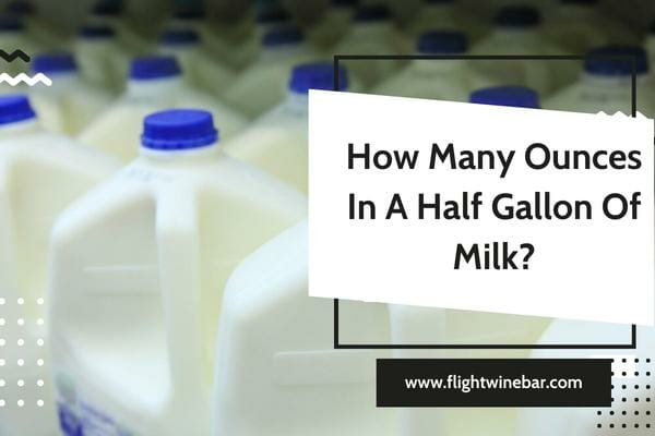 How Many Ounces In A Half Gallon Of Milk