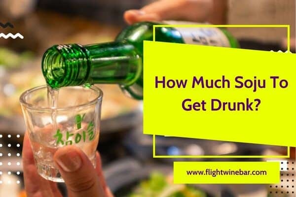 How Much Soju To Get Drunk
