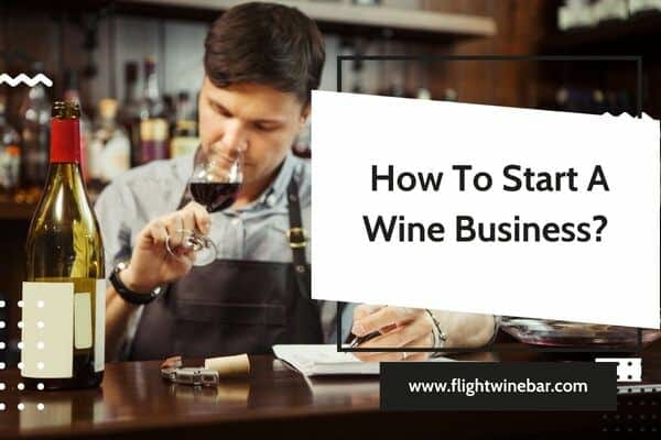How To Start A Wine Business