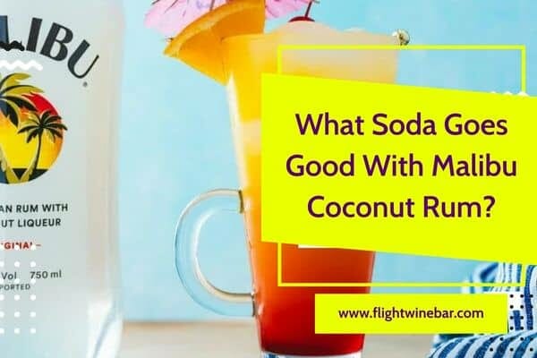 What Soda Goes Good With Malibu Coconut Rum
