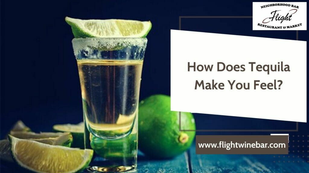 How Does Tequila Make You Feel How Does Tequila Make You Feel