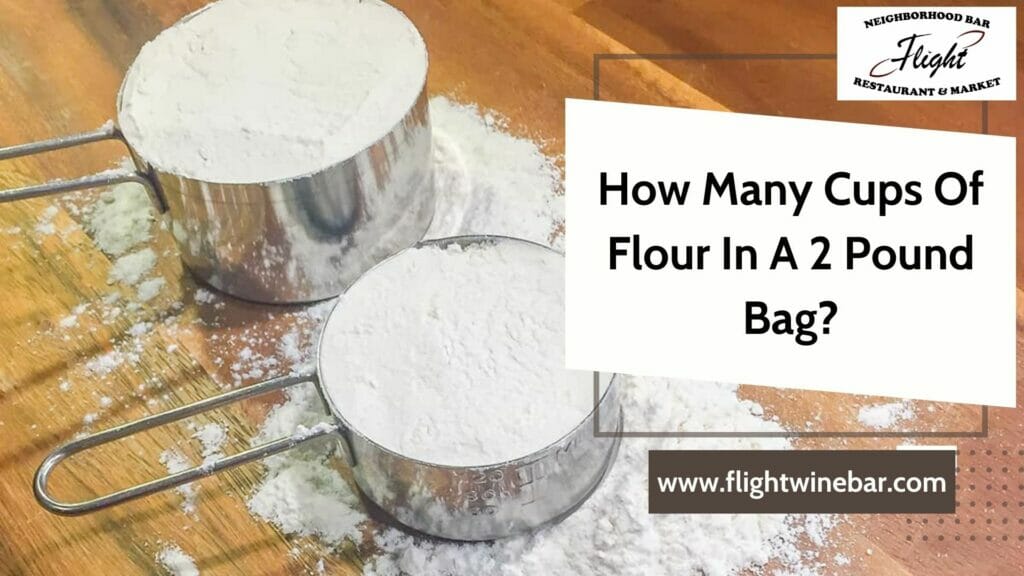 How Many Cups Of Flour In A 2 Pound Bag How Many Cups Of Flour In A 2 Pound Bag
