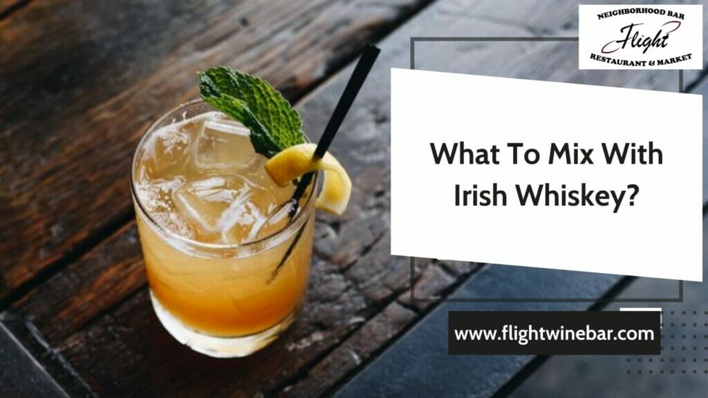 What To Mix With Irish Whiskey What To Mix With Irish Whiskey
